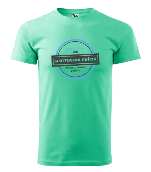 Pánske tričko Som limitovaná edícia, rýchlo, pokiaľ