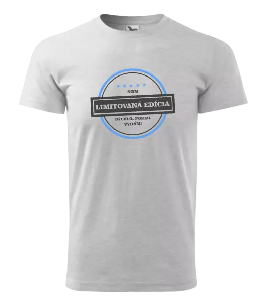Pánske tričko Som limitovaná edícia, rýchlo, pokiaľ