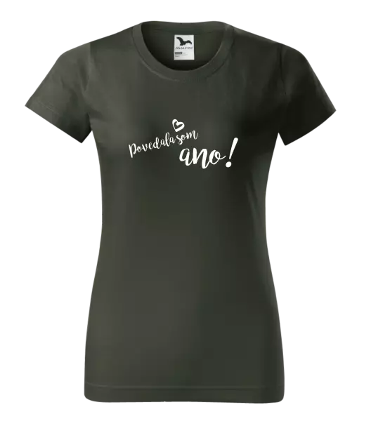Dámske tričko Povedala som ano!