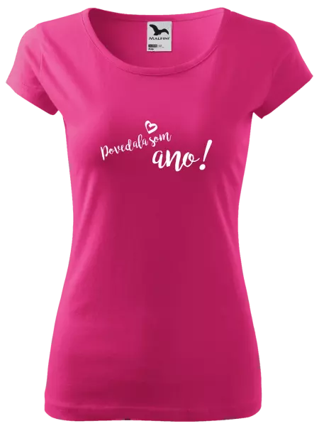 Dámske tričko Povedala som ano!