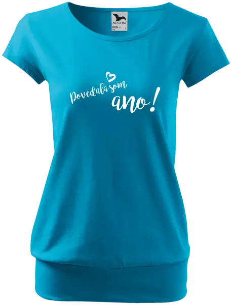 Dámske tričko Povedala som ano!