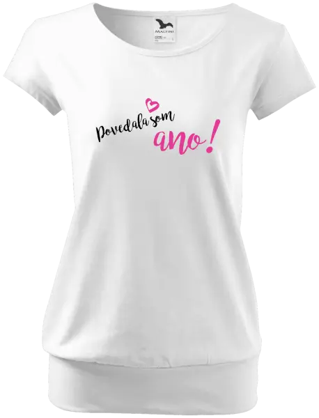 Dámske tričko Povedala som ano!