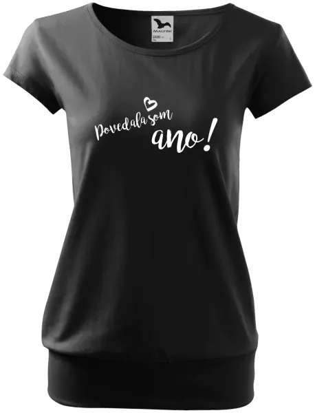 Dámske tričko Povedala som ano!