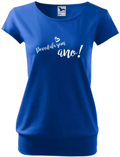 Dámske tričko Povedala som ano!