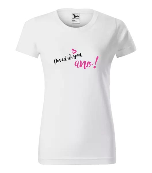 Dámske tričko Povedala som ano!