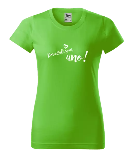 Dámske tričko Povedala som ano!