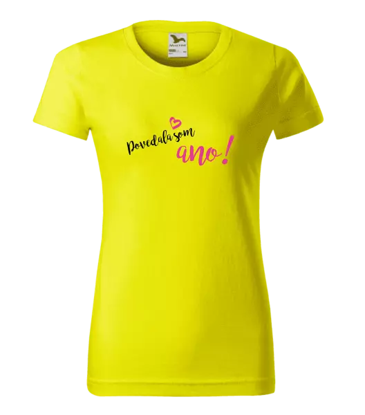 Dámske tričko Povedala som ano!
