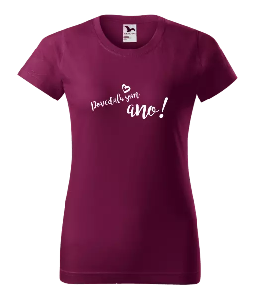 Dámske tričko Povedala som ano!