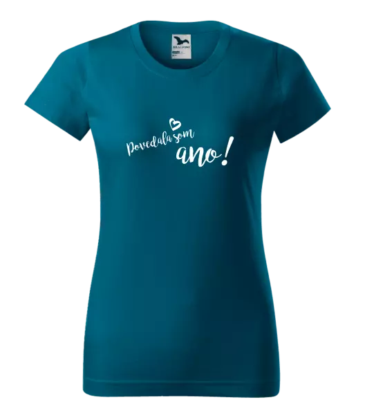 Dámske tričko Povedala som ano!
