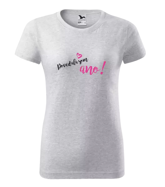 Dámske tričko Povedala som ano!