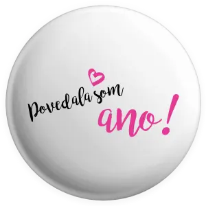 Placka Povedala som ano!