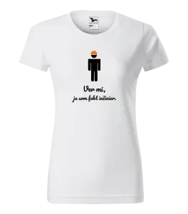 Dámske tričko Věř mi, já jsem inženýr - kopie