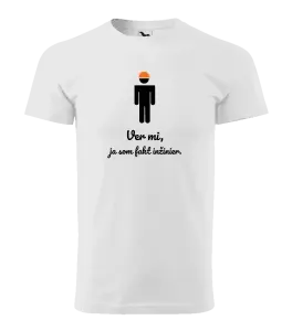 Pánske tričko Věř mi, já jsem inženýr - kopie