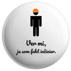 Placka Věř mi, já jsem inženýr - kopie