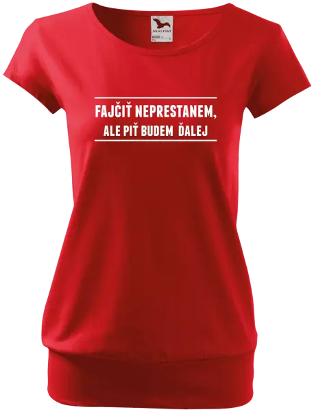 Dámske tričko Fajčiť neprestanem, ale piť budem