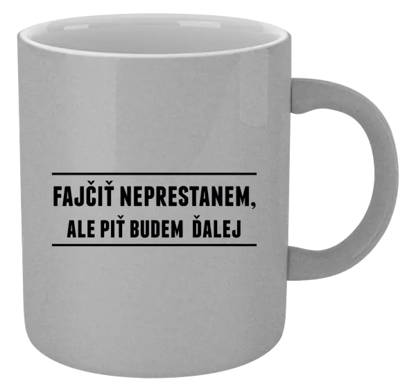 Hrnček metalický Fajčiť neprestanem, ale piť budem