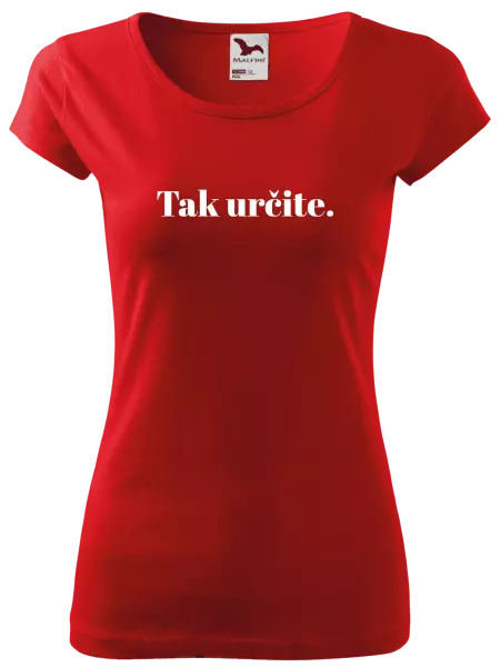 Dámske tričko Tak určitě. - kopie