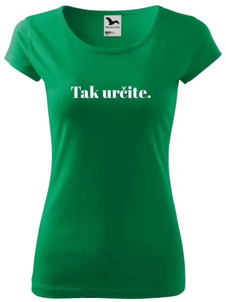 Dámske tričko Tak určitě. - kopie