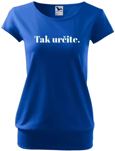 Dámske tričko Tak určitě. - kopie