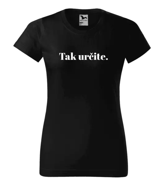 Dámske tričko Tak určitě. - kopie