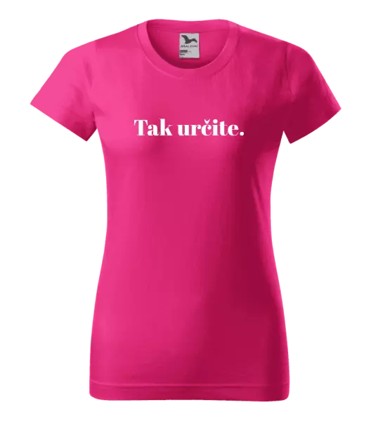 Dámske tričko Tak určitě. - kopie
