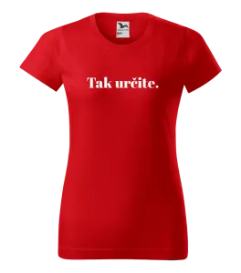 Dámske tričko Tak určitě. - kopie