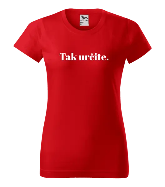 Dámske tričko Tak určitě. - kopie