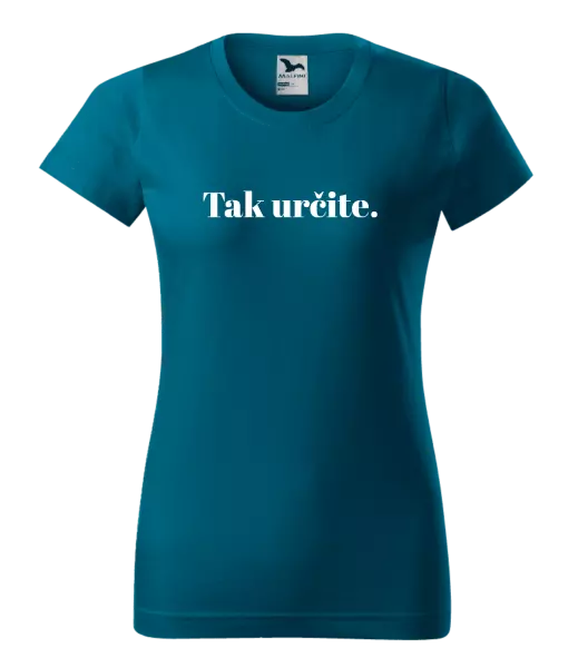 Dámske tričko Tak určitě. - kopie