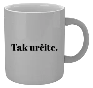 Hrnček metalický Tak určitě. - kopie