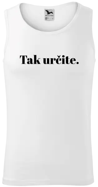 Pánske tielko Tak určitě. - kopie
