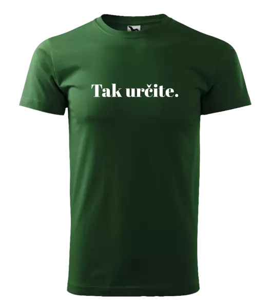 Pánske tričko Tak určitě. - kopie