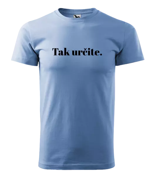 Pánske tričko Tak určitě. - kopie