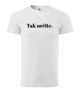 Pánske tričko Tak určitě. - kopie