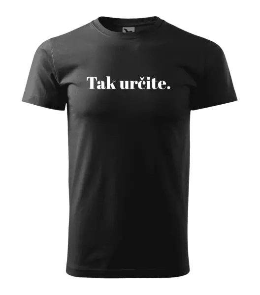 Pánske tričko Tak určitě. - kopie