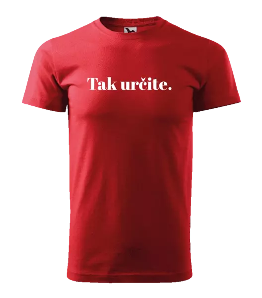 Pánske tričko Tak určitě. - kopie