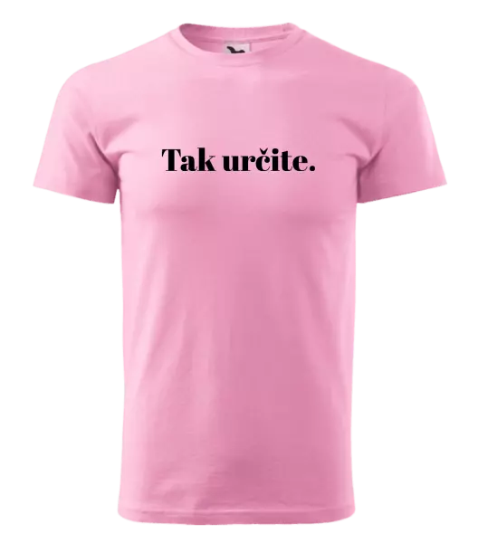Pánske tričko Tak určitě. - kopie