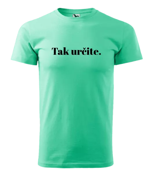 Pánske tričko Tak určitě. - kopie