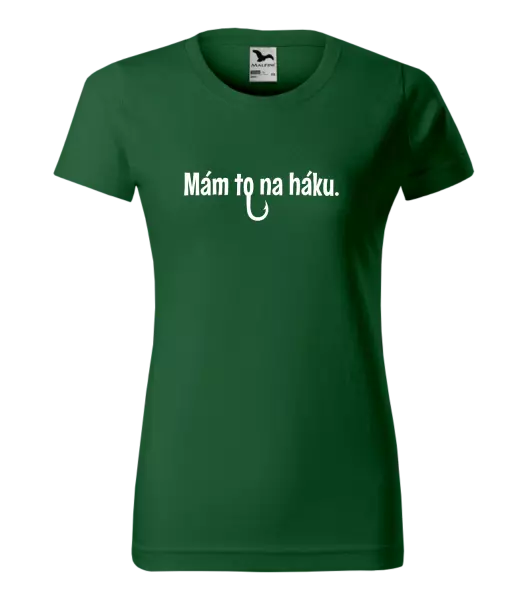 Dámske tričko Mám to na háku - kopie