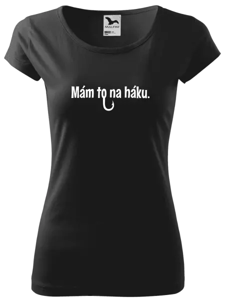 Dámske tričko Mám to na háku - kopie