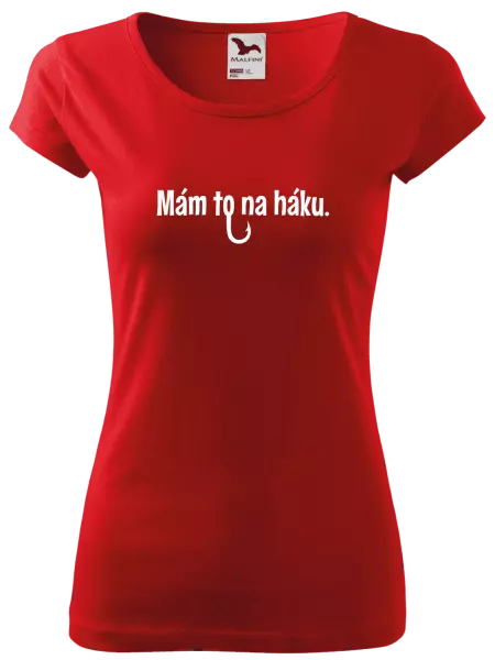 Dámske tričko Mám to na háku - kopie