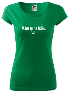 Dámske tričko Mám to na háku - kopie