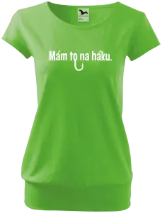 Dámske tričko Mám to na háku - kopie