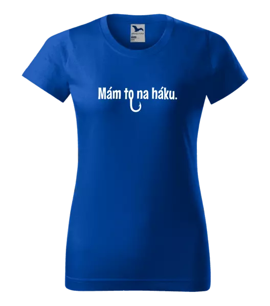 Dámske tričko Mám to na háku - kopie