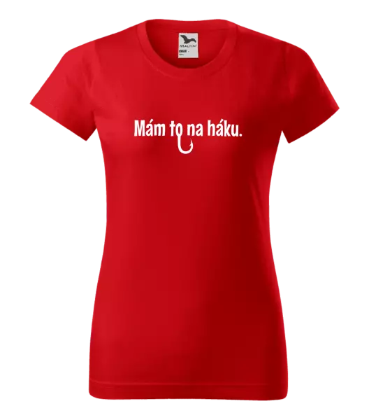 Dámske tričko Mám to na háku - kopie
