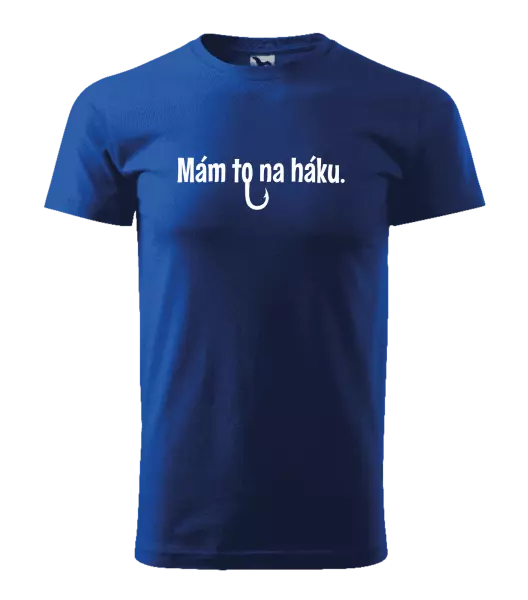 Pánske tričko Mám to na háku - kopie