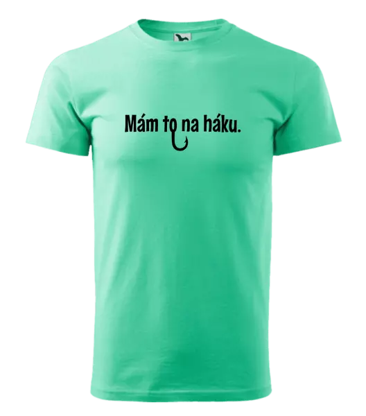 Pánske tričko Mám to na háku - kopie