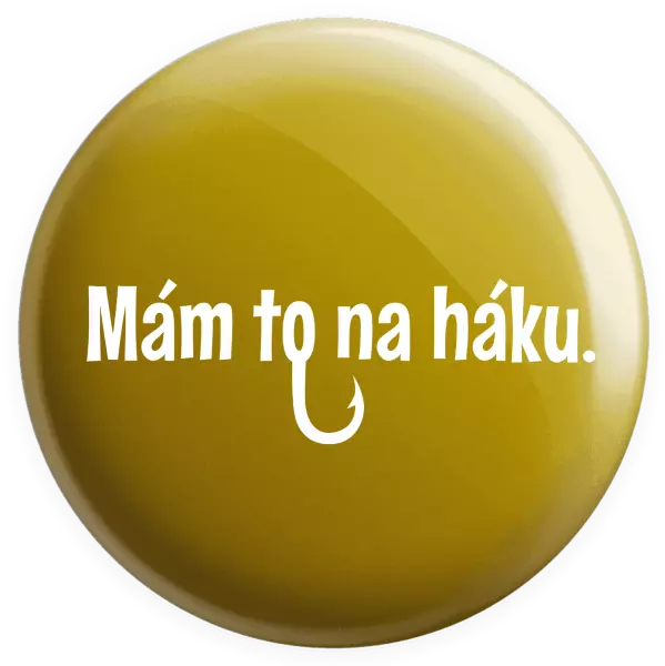 Placka Mám to na háku - kopie