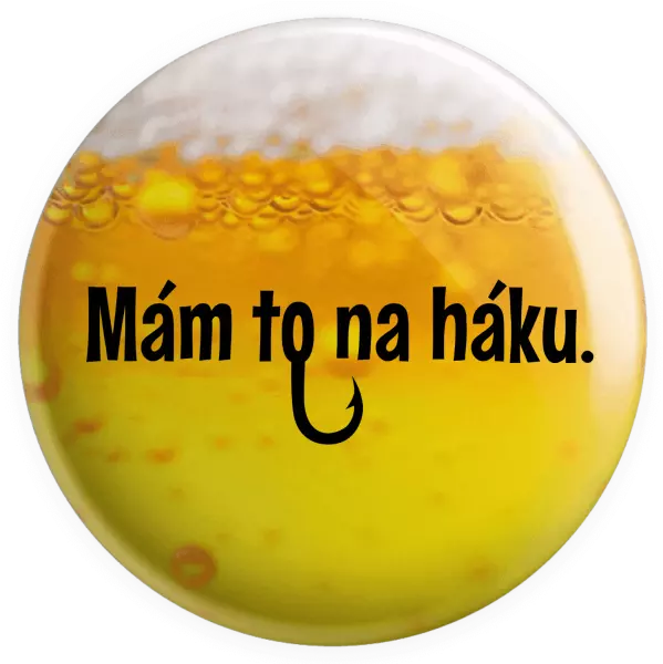 Placka Mám to na háku - kopie