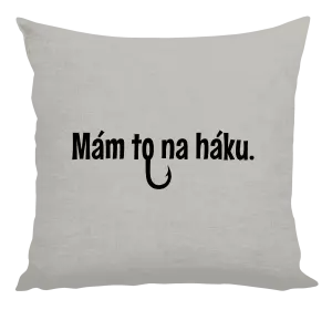 Vankúš Mám to na háku - kopie