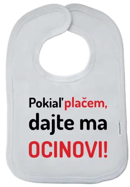 Detský podbradník Jestli brečím, dejte mě taťkovi - kopie